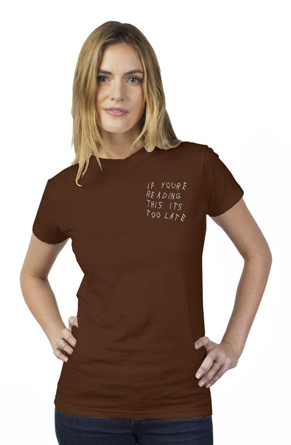Too Late Womens T-Shirt